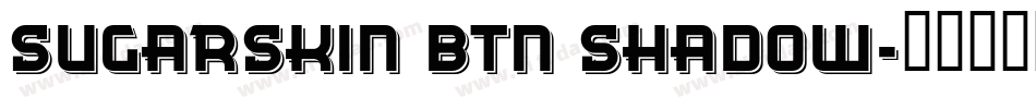 Sugarskin BTN Shadow字体转换